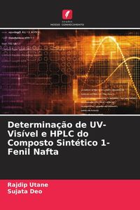 Produktbild: Determina&ccedil;&atilde;o de UV-Vis&iacute;vel e HPLC do Composto Sint&eacute;tico 1-Fenil Nafta