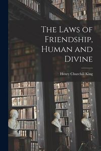 Produktbild: The Laws of Friendship, Human and Divine