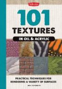 Produktbild: Tavonatti, M: 101 Textures in Oil & Acrylic