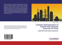 Produktbild: Catalytic Hydrogenation of Liquids from Estonian Kukersite Oil Shale