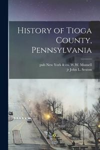 Produktbild: History of Tioga County, Pennsylvania