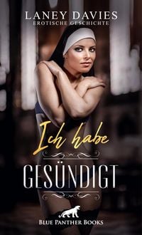 Produktbild: Ich habe ges&uuml;ndigt | Erotische Geschichte