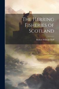 Produktbild: The Herring Fisheries of Scotland