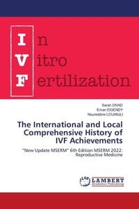 Produktbild: The International and Local Comprehensive History of IVF Achievements