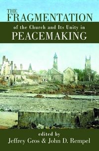 Produktbild: The Fragmentation of the Church and Its Unity in Peacemaking