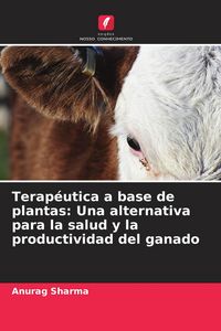 Produktbild: Terap&eacute;utica a base de plantas: Una alternativa para la salud y la productividad del ganado