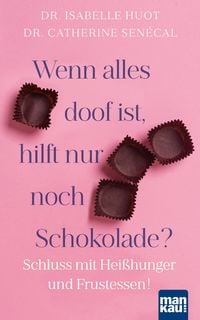 Produktbild: Wenn alles doof ist, hilft nur noch Schokolade?
