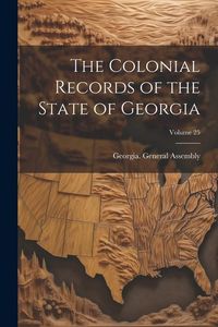 Produktbild: The Colonial Records of the State of Georgia; Volume 25