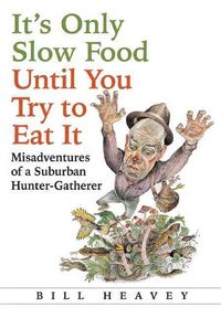 Produktbild: Its Only Slow Food Until You T