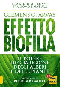 Produktbild: Effetto biofilia. Il potere di guarigione degli alberi e delle piante