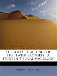 Produktbild: Bizzell, W: Social Teachings of The Jewish Prophets : A Stud