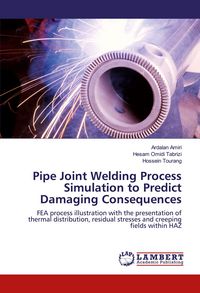 Produktbild: Pipe Joint Welding Process Simulation to Predict Damaging Consequences