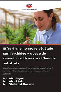 Produktbild: Effet d'une hormone v&eacute;g&eacute;tale sur l'orchid&eacute;e ' queue de renard ' cultiv&eacute;e sur diff&eacute;rents substrats