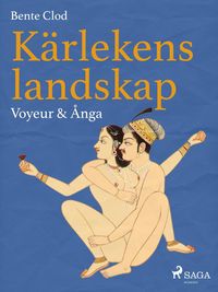 Produktbild: K&auml;rlekens landskap 7: Voyeur & &Aring;nga