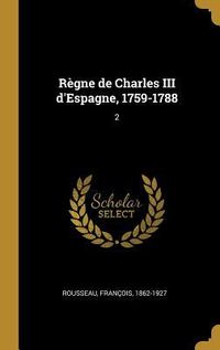 Produktbild: R&egrave;gne de Charles III d'Espagne, 1759-1788