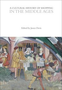 Produktbild: A Cultural History of Shopping in the Middle Ages
