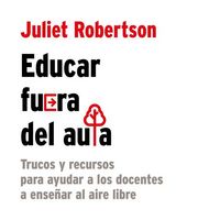 Produktbild: Educar fuera del aula : trucos y recursos para ayudar a los docentes a ense&ntilde;ar al aire libre