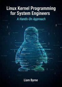 Produktbild: Linux Kernel Programming for System Engineers: A Hands-On Approach