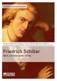 Produktbild: Monagas, A: Friedrich Schiller. Werk und Leben eines Genies