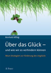 Produktbild: &Uuml;ber das Gl&uuml;ck - und wie wir es verhindern k&ouml;nnen