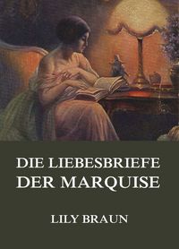 Produktbild: Die Liebesbriefe der Marquise