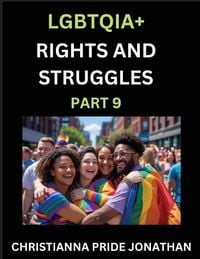 Produktbild: LGBTQIA+ Rights and Struggles (Part 9)- Short Essays on Queer Quest, Journeys Toward Equality's Rainbow, Navigating Nonbinary Realities of Pride, Prog