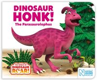 Produktbild: Curtis, P: Dinosaur Honk! The Parasaurolophus