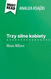 Produktbild: Trzy silne kobiety ksiazka Marie NDiaye (Analiza ksiazki)