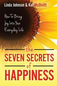 Produktbild: The 7 Secrets of Happiness: How to Bring Joy into Your Everyday Life