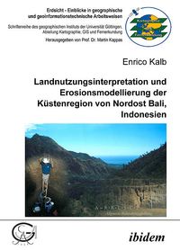 Produktbild: Landnutzungsinterpretation und Erosionsmodellierung der K&uuml;stenregion von Nordost Bali, Indonesien