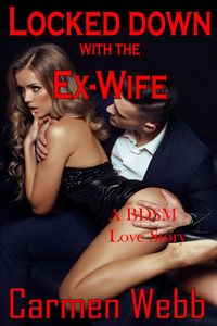 Produktbild: Lock Down With The Ex-Wife: A BDSM Love Story (First Time BDSM, #4)
