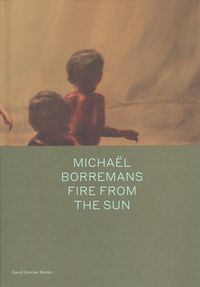 Produktbild: Michael Borremans: Fire from the Sun