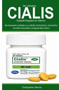 Produktbild: Der ultimative Cialis-Tadalafil-Ratgeber f&uuml;r M&auml;nner