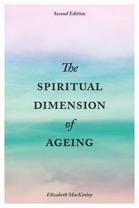 Produktbild: The Spiritual Dimension of Ageing, Second Edition