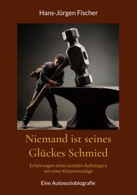 Produktbild: Niemand ist seines Gl&uuml;ckes Schmied