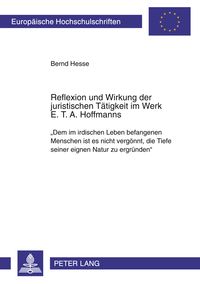 Produktbild: Reflexion und Wirkung der juristischen Taetigkeit im Werk E. T. A. Hoffmanns