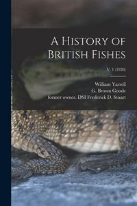 Produktbild: A History of British Fishes; v. 1 (1836)