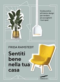 Produktbild: Sentiti bene nella tua casa. Guida pratica all'interior design per rendere pi&ugrave; accoglienti i tuoi spazi