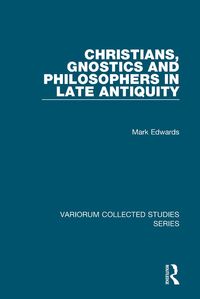 Produktbild: Christians, Gnostics and Philosophers in Late Antiquity