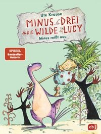 Produktbild: Minus rei&szlig;t aus / Minus Drei & die wilde Lucy Band 2