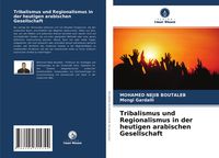 Produktbild: Tribalismus und Regionalismus in der heutigen arabischen Gesellschaft