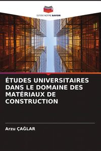 Produktbild: &Eacute;tudes Universitaires Dans Le Domaine des Mat&eacute;riaux De Construction