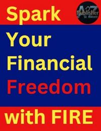 Produktbild: Spark Your Financial Freedom with FIRE