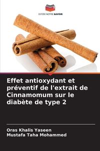 Produktbild: Effet antioxydant et pr&eacute;ventif de l'extrait de Cinnamomum sur le diab&egrave;te de type 2