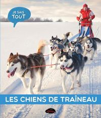 Produktbild: Je sais tout: Les chiens de traineau