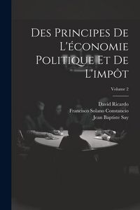 Produktbild: Des Principes De L'&eacute;conomie Politique Et De L'imp&ocirc;t; Volume 2