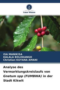 Produktbild: Analyse des Vermarktungskreislaufs von Gnetum spp (FUMBWA) in der Stadt Kikwit