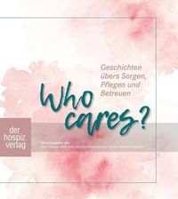 Bild vom Artikel Who cares? vom Autor Edith Auer, Günter Müller, Barbara Pichler, Elisabeth Reitinger Gert Dressel