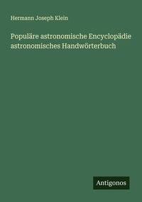 Produktbild: Popul&auml;re astronomische Encyclop&auml;die astronomisches Handw&ouml;rterbuch