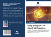 Produktbild: K&uuml;nstliche Intelligenz und virtuelle Realit&auml;t f&uuml;r den Umgang mit Glossophobie